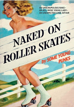 Some Young Punks Naked on Roller Skates 2018