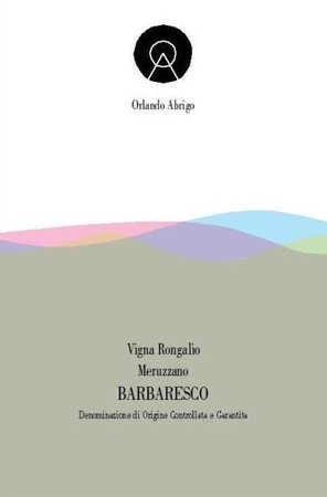Orlando Abrigo Vigna Rongalio Meruzzano Barbaresco 2016