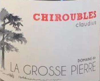 La Grosse Pierre Chiroubles Claudius 2018